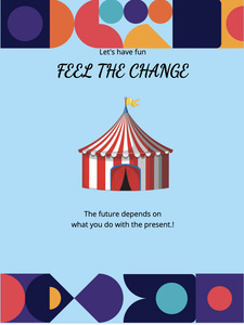 Feel the Change Inside a Circus Tent | Poster